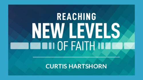 Reaching New Levels of Faith